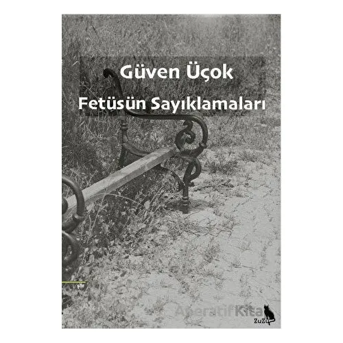 Fetüsün Sayıklamaları - Güven Üçok - Zuzu Kitap