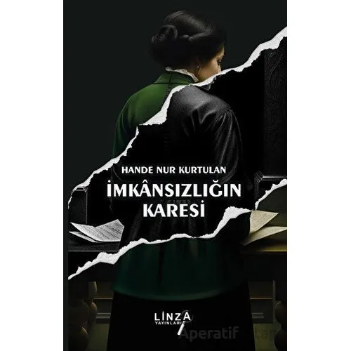 İmkansızlığın Karesi - Hande Nur Kurtulan - Linza Yayınları