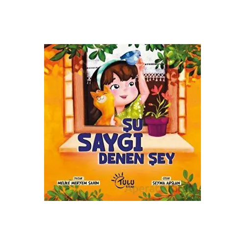 Şu Saygı Dene Şey - Melike Meryem Şahin - Tulu Kitap
