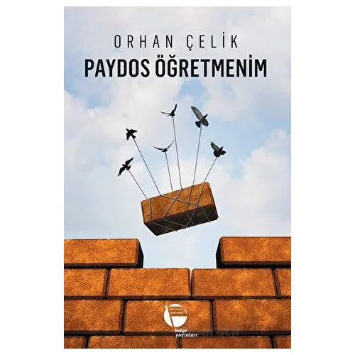 Paydos Öğretmenim - Orhan Çelik - Belge Yayınları