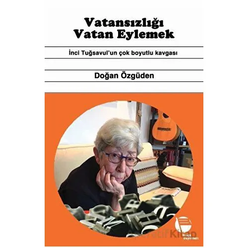Vatansızlığı Vatan Eylemek - Doğan Özgüden - Belge Yayınları