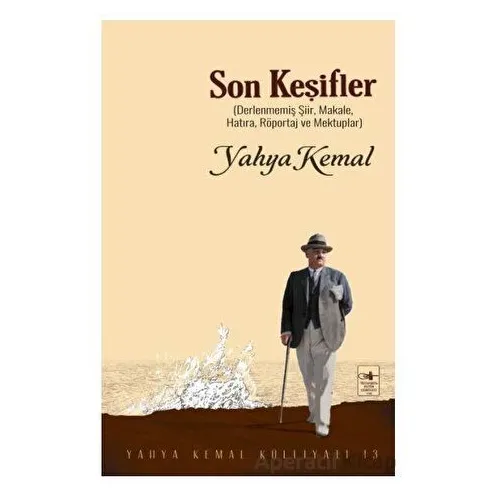 Son Keşifler Derlenmemiş Şiir, Makale, Röportaj ve Mektuplar