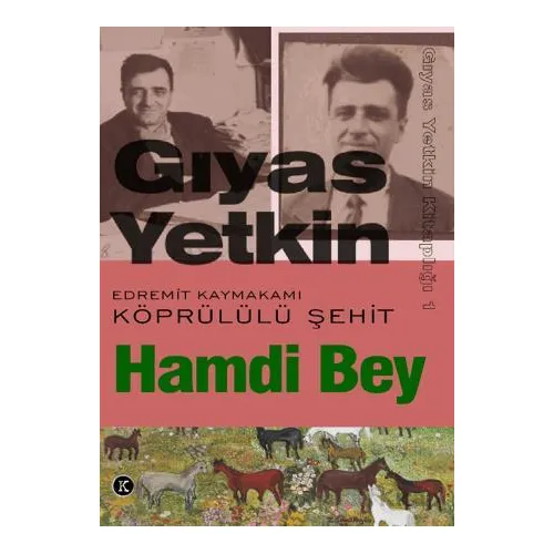 Edremit Kaymakamı Köprülü Şehit Hamdi Bey - Gıyas Yetkin - Kafe Kültür Yayıncılık