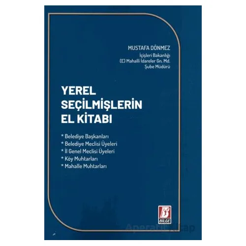 Yerel Seçilmişlerin El Kitabı - Mustafa Dönmez - Bilge Yayınevi