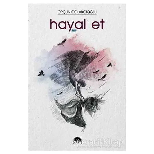 Hayal Et - Orçun Oğlakcıoğlu - Martı Yayınları
