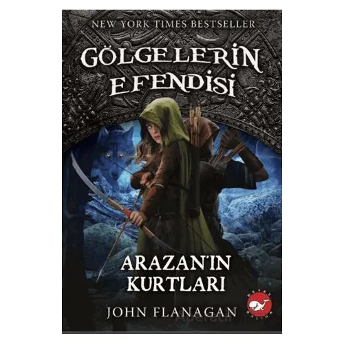 Gölgelerin Efendisi 17 - Arazan’ın Kurtları - John Flanagan - Beyaz Balina Yayınları