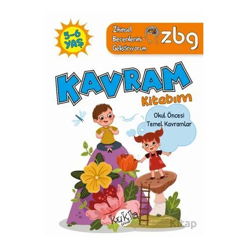 ZBG 5-6 Yaş Kavram Kitabım - Zihinsel Becerilerimi Geliştiriyorum - Buçe Dayı - Kukla Yayınları