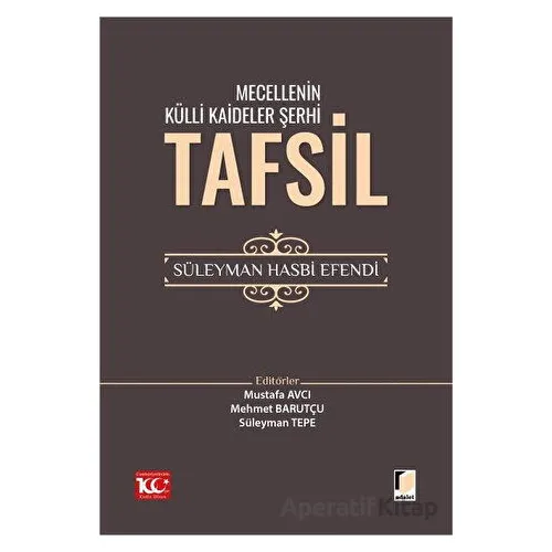 Mecellenin Külli Kaideler Şerhi Tafsil Süleyman Hasbi Efendi - Mustafa Avcı - Adalet Yayınevi