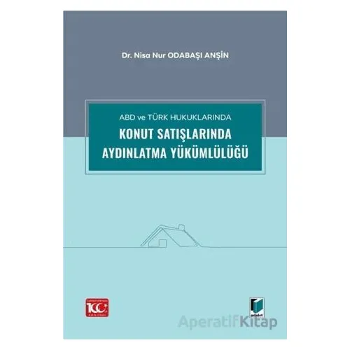 ABD ve Türk Hukuklarında Konut Satışlarında Aydınlatma Yükümlülüğü