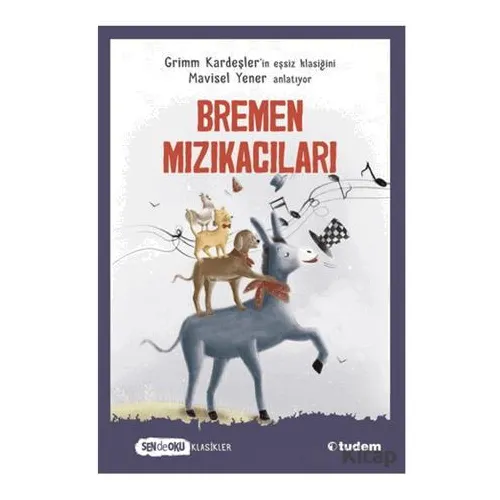 Bremen Mızıkacıları (Sen de Oku Klasikler) - Grimm Kardeşler - Tudem Yayınları
