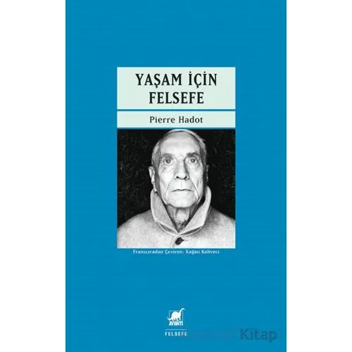 Yaşam İçin Felsefesi - Pierre Hadot - Ayrıntı Yayınları