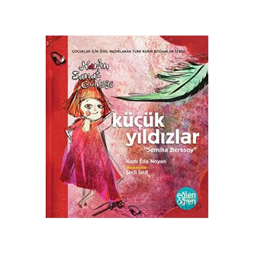 Küçük Yıldızlar Narın Sanat Günlüğü - Semiha Berksoy - Dstil Tasarım İletişim Yayınları