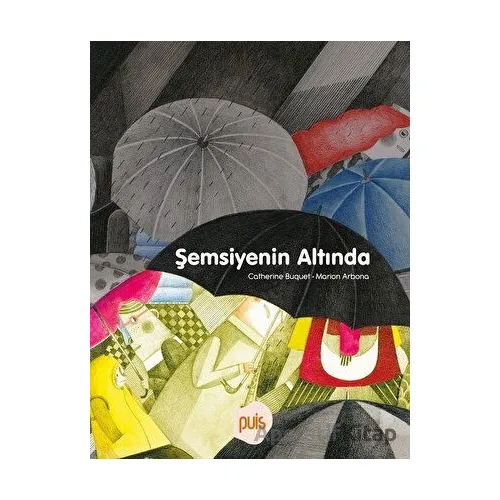 Şemsiyenin Altında - Catherine Buquet - Puis