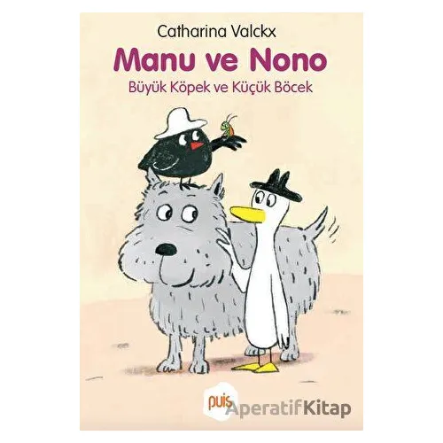 Manu ve Nono - Büyük Köpek ve Küçük Böcek - Catharina Valckx - Puis