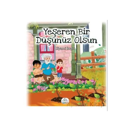 Yeşeren Bir Düşünüz Olsun - Siyami Boylu - Cağaloğlu Yayınevi