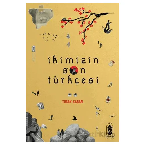 İkimizin Son Türkçesi - Tugay Kaban - Mavi Gök Yayınları