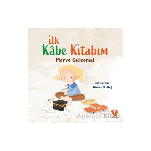 İlk Kabe Kitabım - Merve Gülcemal - Turkuvaz Çocuk