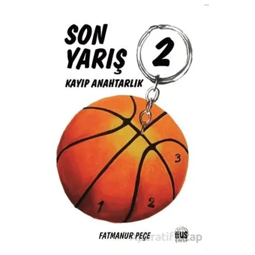 Kayıp Anahtarlık - Son Yarış 2 - Fatmanur Peçe - Grius Yayınları