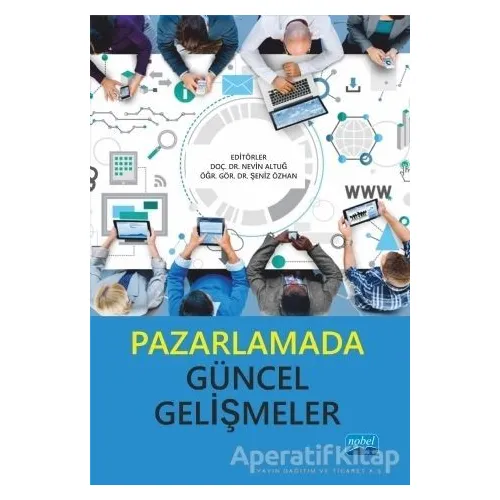 Pazarlamada Güncel Gelişmeler - Kolektif - Nobel Akademik Yayıncılık