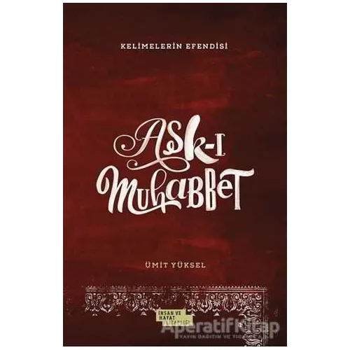 Aşk-ı Muhabbet - Ümit Yüksel - İnsan ve Hayat Kitaplığı