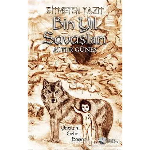Bitmeyen Yazıt: Bin Yıl Savaşları - Alter Güneş - Karina Yayınevi