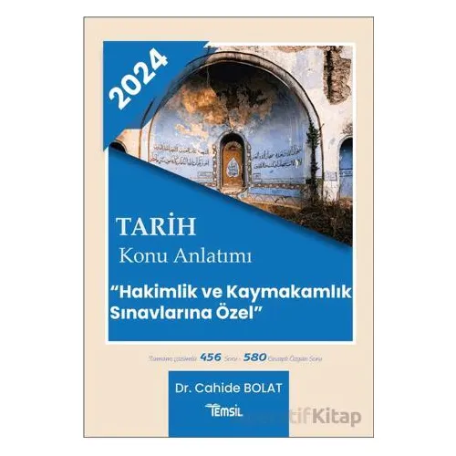 Tarih Konu Anlatımı Hakimlik Ve Kaymakamlık Sınavlarına Özel’ - Cahide Bolat - Temsil Kitap