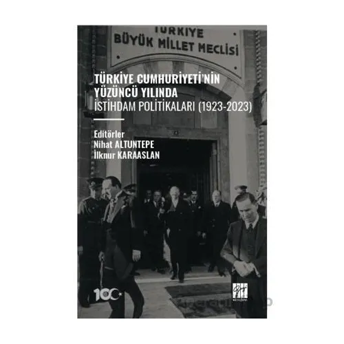 Türkiye Cumhuriyeti’nin Yüzüncü Yılında İstihdam Politikaları (1923-2023) - Kolektif - Gazi Kitabevi