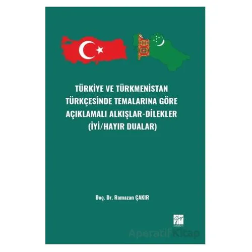 Türkiye ve Türkmenistan Türkçesinde Temalarına Göre Açıklamalı Alkışlar-Dilekler