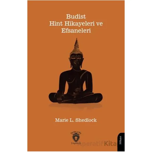 Budist - Hint Hikayeleri ve Efsaneleri - Marie L. Shedlock - Dorlion Yayınları