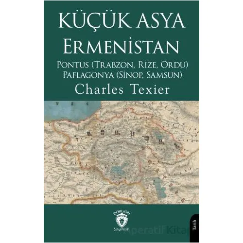 Küçük Asya - Ermenistan, Pontus (Trabzon, Rize, Ordu) - Paflagonya (Sinop, Samsun)