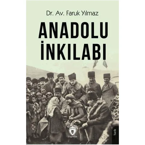Anadolu İnkılabı - Faruk Yılmaz - Dorlion Yayınları