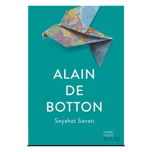 Seyahat Sanatı - Alain de Botton - Everest Yayınları