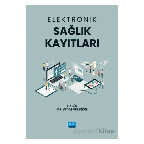 Elektronik Sağlık Kayıtları - Kolektif - Nobel Akademik Yayıncılık