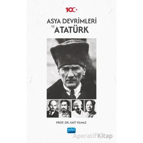 Asya Devrimleri ve Atatürk - Sait Yılmaz - Nobel Akademik Yayıncılık