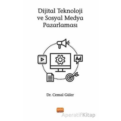 Dijital Teknoloji ve Sosyal Medya Pazarlaması - Cemal Güler - Nobel Bilimsel Eserler