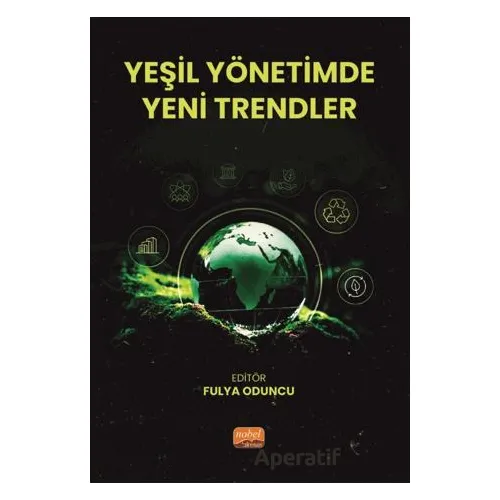 Yeşil Yönetimde Yeni Trendler - Kolektif - Nobel Bilimsel Eserler