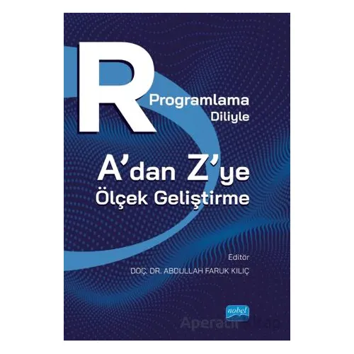 R Programlama Diliyle A’dan Z’ye Ölçek Geliştirme - Abdullah Faruk Kılıç - Nobel Akademik Yayıncılık