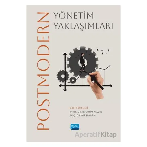 Postmodern Yönetim Yaklaşımları - Kolektif - Nobel Akademik Yayıncılık