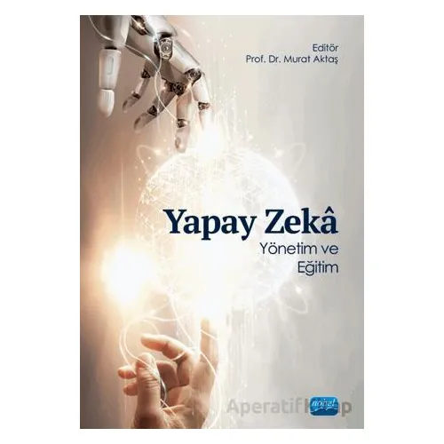 Yapay Zeka Yönetim ve Eğitim - Bayram Coşkun - Nobel Akademik Yayıncılık