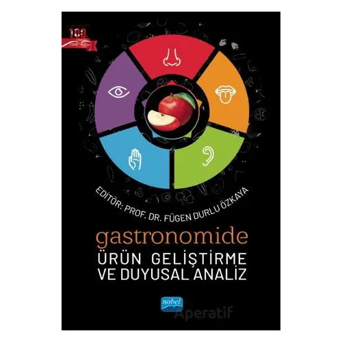 Gastronomide Ürün Geliştirme ve Duyusal Analiz - Kolektif - Nobel Akademik Yayıncılık