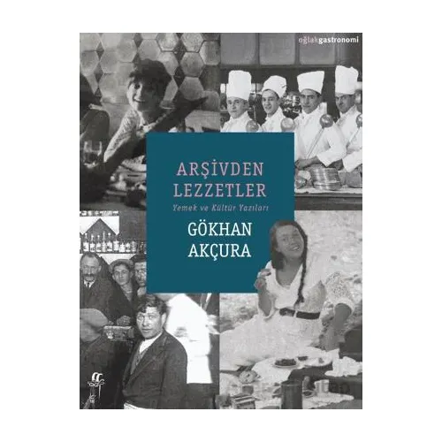 Arşivden Lezzetler - Gökhan Akçura - Oğlak Yayıncılık