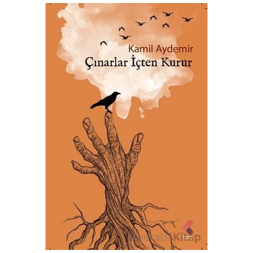 Çınarlar İçten Kurur - Kamil Aydemir - Klaros Yayınları