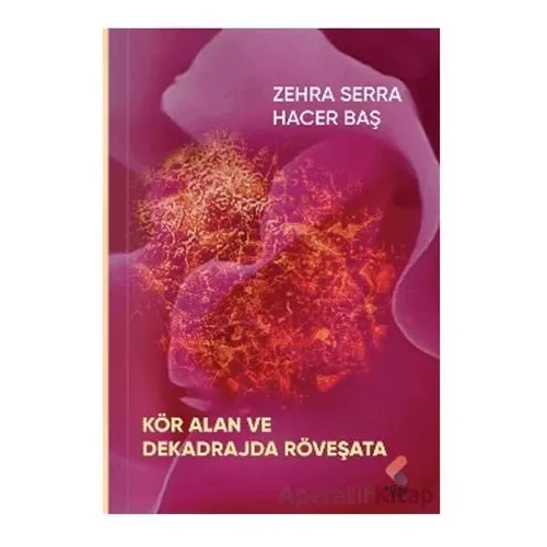 Kör Alan ve Dekadrajda Röveşata - Zehra Serra - Klaros Yayınları