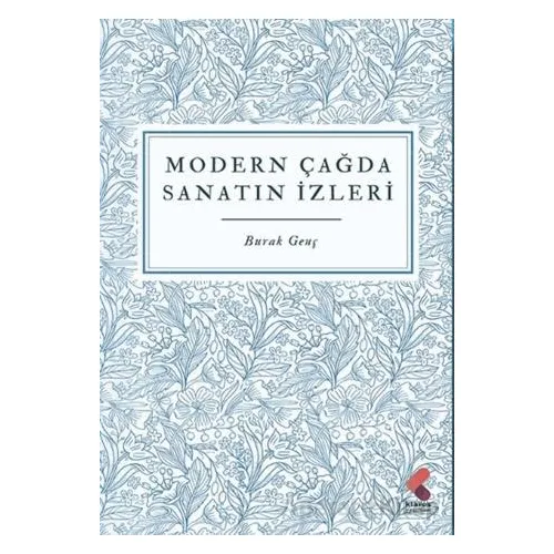 Modern Çağda Sanatın İzleri - Burak Genç - Klaros Yayınları
