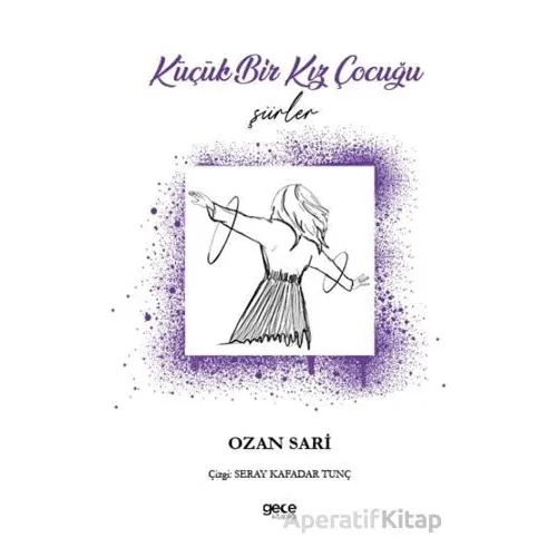 Küçük Bir Kız Çocuğu - Ozan Sari - Gece Kitaplığı
