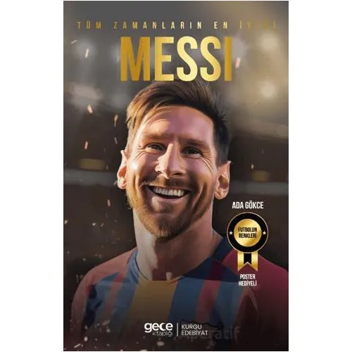 Tüm Zamanların En İyisi - Lionel Messi - Ada Gökce - Gece Kitaplığı