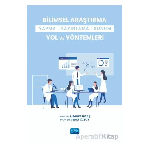 Bilimsel Araştırma Yapma-Yayınlama-Sunum Yol ve Yöntemleri - Sedat Özsoy - Nobel Akademik Yayıncılık