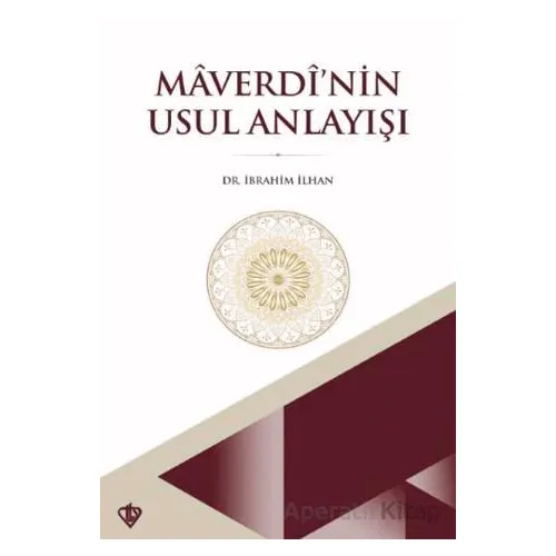Maverdi’nin Usul Anlayışı - İbrahim İlhan - Türkiye Diyanet Vakfı Yayınları