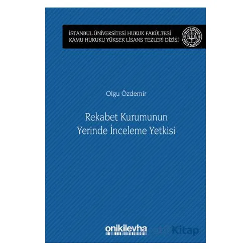 Rekabet Kurumunun Yerinde İnceleme Yetkisi İstanbul Üniversitesi Hukuk Fakültesi Kamu Hukuku Yüksek