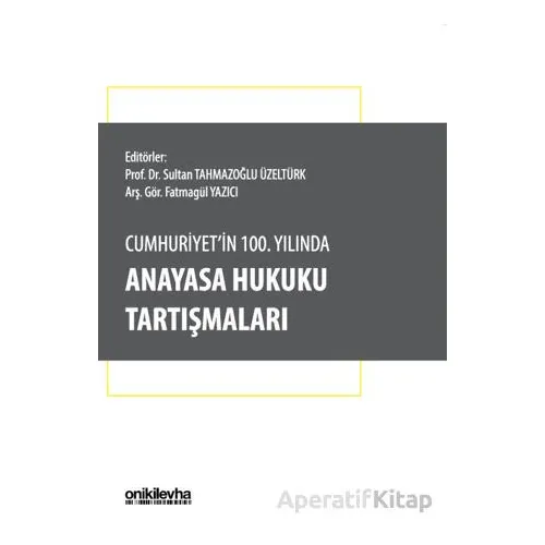 Cumhuriyetin 100. Yılında Anayasa Hukuku Tartışmaları